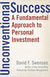 Unconventional Success : A Fundamental Approach to Personal Investment by David F. Swensen