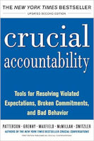 Crucial Accountability: Tools for Resolving Violated Expectations, Broken Commitments, and Bad Behavior