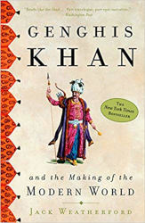 Genghis Khan and the Making of the Modern World