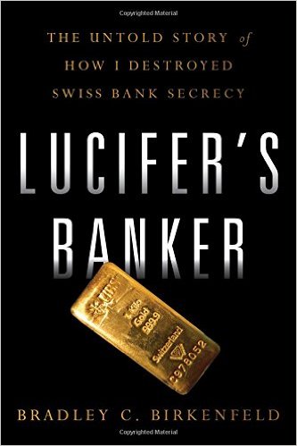 Lucifer's Banker: The Untold Story of How I Destroyed Swiss Bank Secrecy