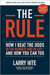 The Rule: How I Beat the Odds in the Markets and in Life and How You Can Too