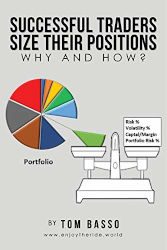Successful Traders Size Their Positions - Why and How?